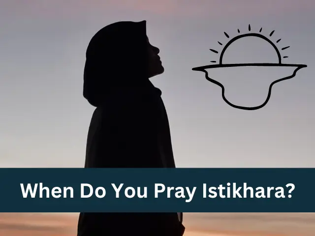 When Do You Pray Istikhara
